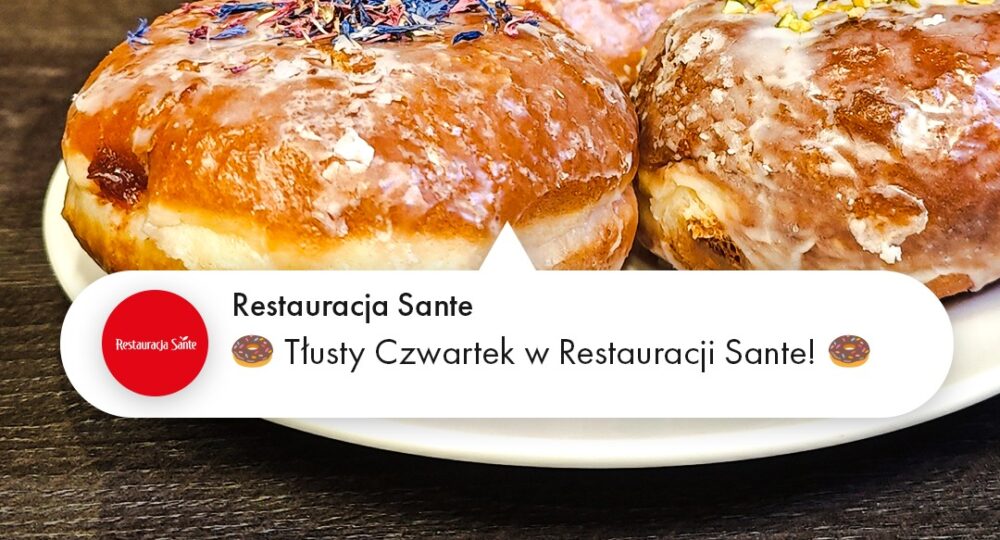 Tłusty Czwartek w Restauracji Sante