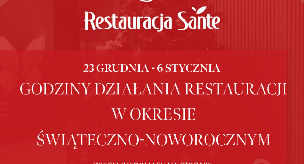 Godziny otwarcia Restauracji Sante w&nbsp;okresie świąteczno-noworocznym 2025/2026
