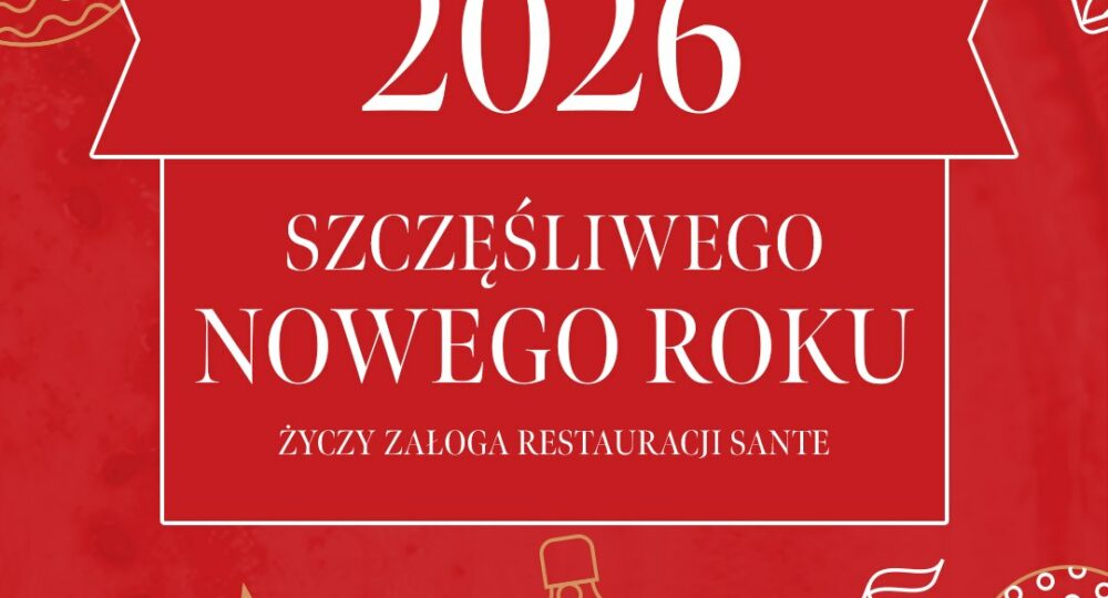 Szczęśliwego Nowego Roku od Restauracji Sante